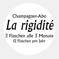 La rigidité – Champagner-Abo(3 Flaschen alle 3 Monate)